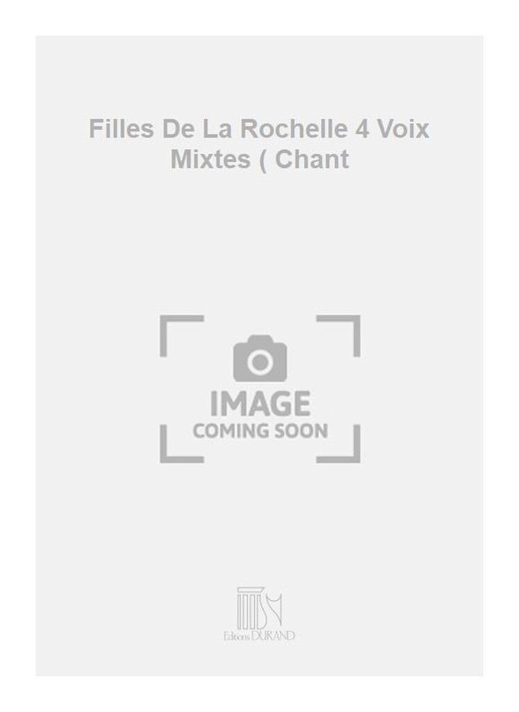 Filles De La Rochelle 4 Voix Mixtes ( Chant
